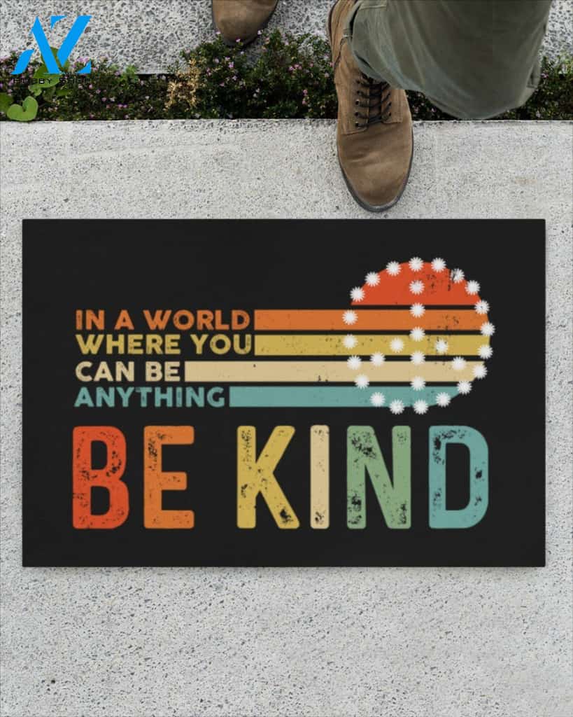 In A World Where You Can Be Anything - Be Kind Doormat | Welcome Mat | House Warming Gift