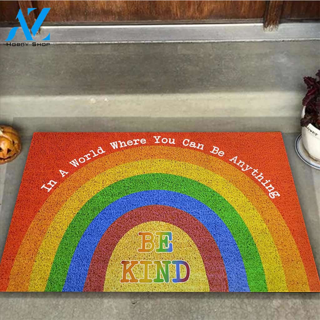 In A World Where You Can Be Anything Be Kind - LGBT Doormat Gift For Friend Family Home Decor Warm House Gift Welcome Mat