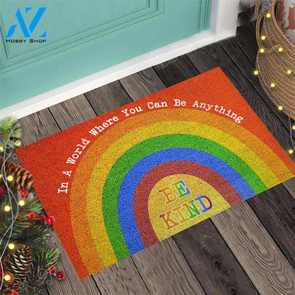 In A World Where You Can Be Anything Be Kind - LGBT Doormat Gift For Friend Family Home Decor Warm House Gift Welcome Mat
