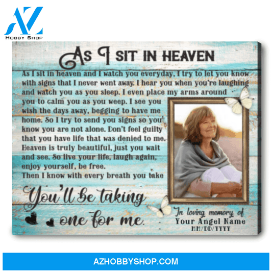 In Loving Memory Gifts Sympathy Canvas As I Sit In Heaven Ohcanvas