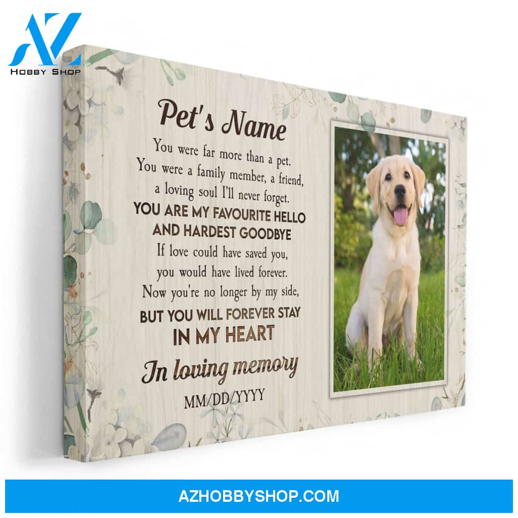 In Loving Memory Poster Dog Cat You Are My Favourite Hello And Hardest Goodbye, Dog, Cat Custom Poster/Canvas, Gift For Dog Lovers, Cat Lovers