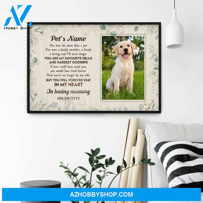 In Loving Memory Poster Dog Cat You Are My Favourite Hello And Hardest Goodbye, Dog, Cat Custom Poster/Canvas, Gift For Dog Lovers, Cat Lovers