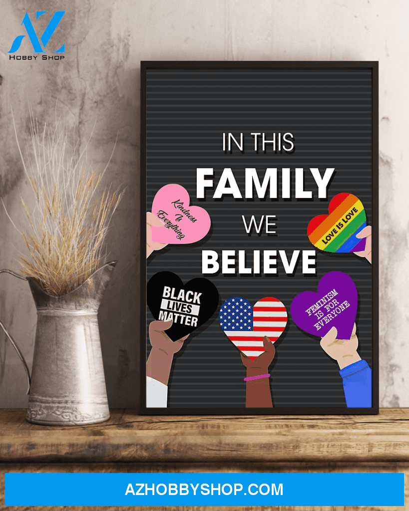 In My Family We Believe Black Lives Matter Love Is Love Science Is Real LGBT Poster Room Home Decor Wall Art Gifts Idea - Mostsuit