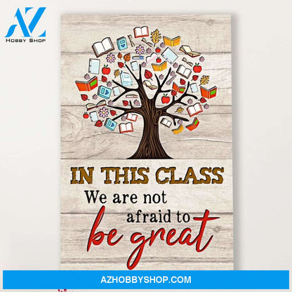 Teacher Classroom Canvas In This Class We Are Not Afraid, Student Wall Art Back to School Gift for Teacher