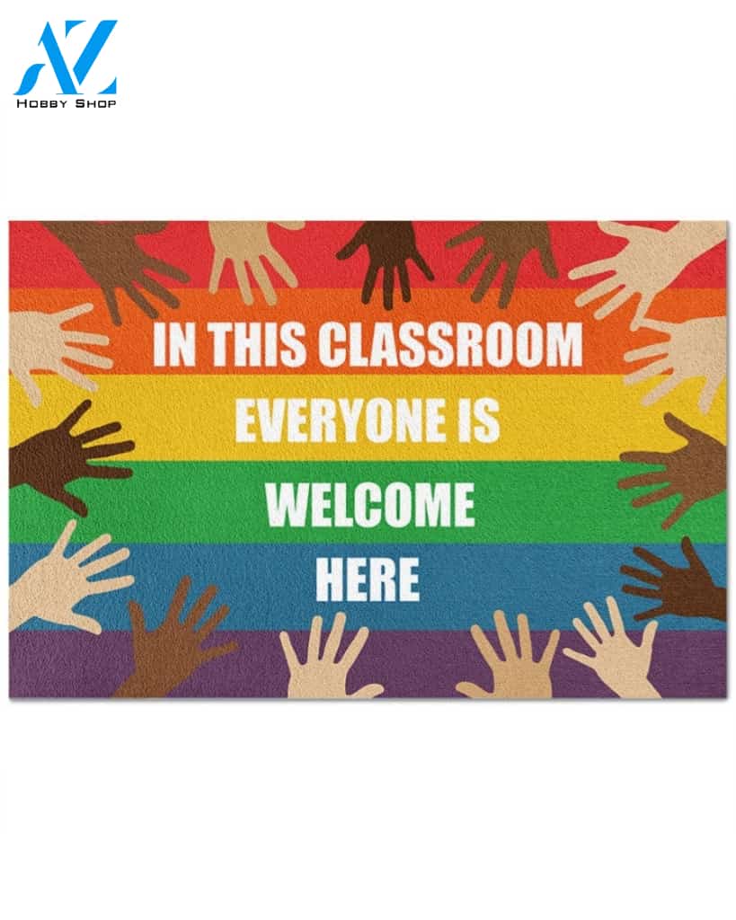 In This Classroom Everyone Is Welcome Here Indoor And Outdoor Doormat Warm House Gift Welcome Mat LGBT Black Live Matter