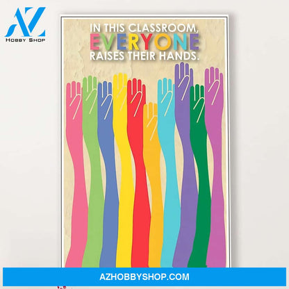 Teacher Classroom Canvas In This Classroom, Everyone Raises Their Hands, Student Wall Art Back to School Gift for Teacher