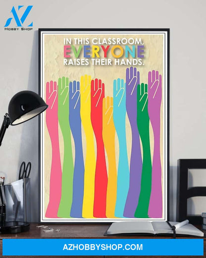 Teacher Classroom Canvas In This Classroom, Everyone Raises Their Hands, Student Wall Art Back to School Gift for Teacher