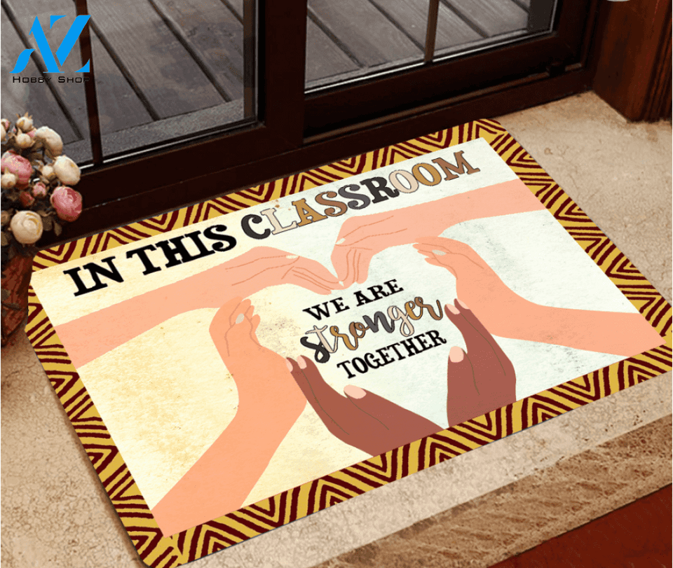 In This Classroom We Are Stronger Together Doormat Welcome Mat Housewarming Gift Home Decor Funny Doormat Gift For Classroom Gift For Teacher