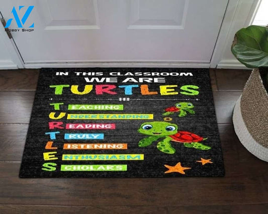 In This Classroom We Are Turtles Funny Indoor And Outdoor Doormat Gift For Teacher Student Decor Warm House Gift Welcome Mat Back To School