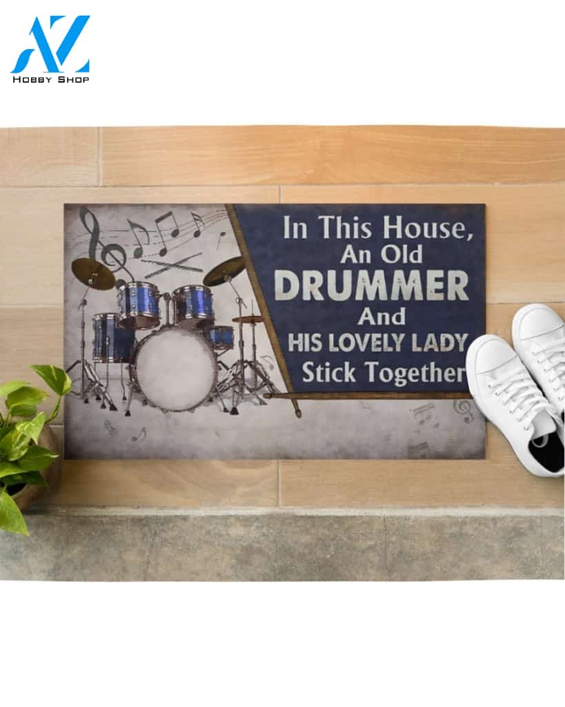 In This Home An Old Drummer And His Lovely Lady Stick Together Indoor And Outdoor Doormat Welcome Mat Housewarming Gift Home Decor Funny Doormat Gift Idea