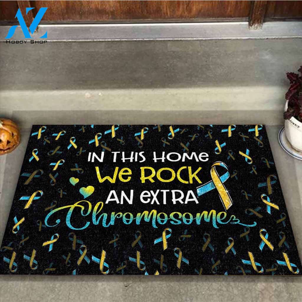 In This Home We Rock An Extra Chromosome - Down Syndrome Awareness Doormat
