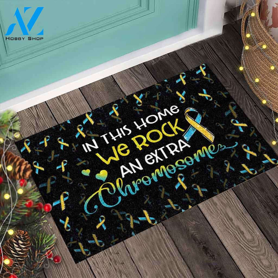 In This Home We Rock An Extra Chromosome - Down Syndrome Awareness Doormat