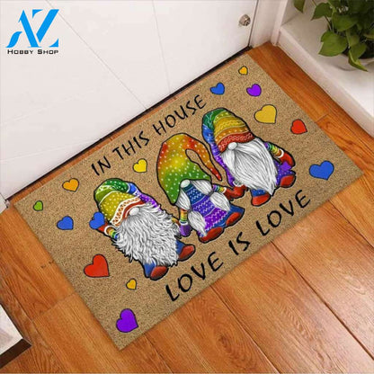 In This House Love Is Love – LGBT Support Easy Clean Welcome DoorMat | Felt And Rubber | 40x60 cm | 45x75 cm | 60x90 cm | Colorful | DO1116