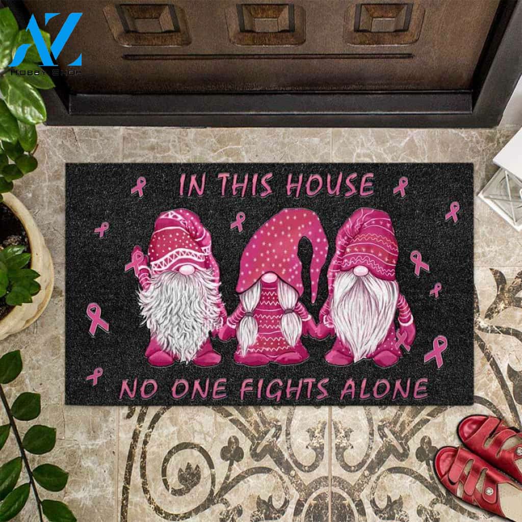 In This House No One Fights Alone – Breast Cancer Awareness Easy Clean Welcome DoorMat | Felt And Rubber | 40x60 cm | 45x75 cm | 60x90 cm | Colorful | DO1127