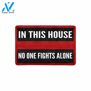 IN THIS HOUSE NO ONE FIGHTS ALONE Doormat 23.6" x 15.7" | Welcome Mat | House Warming Gift