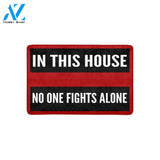 IN THIS HOUSE NO ONE FIGHTS ALONE Doormat 23.6" x 15.7" | Welcome Mat | House Warming Gift
