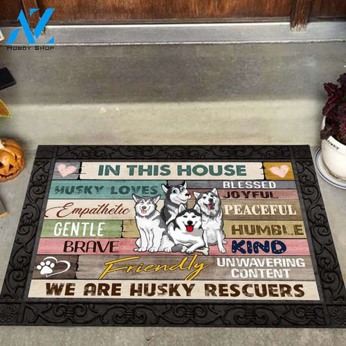 In This House We Are Husky Rescuers Doormat DM7 All Over Printed (6228)
