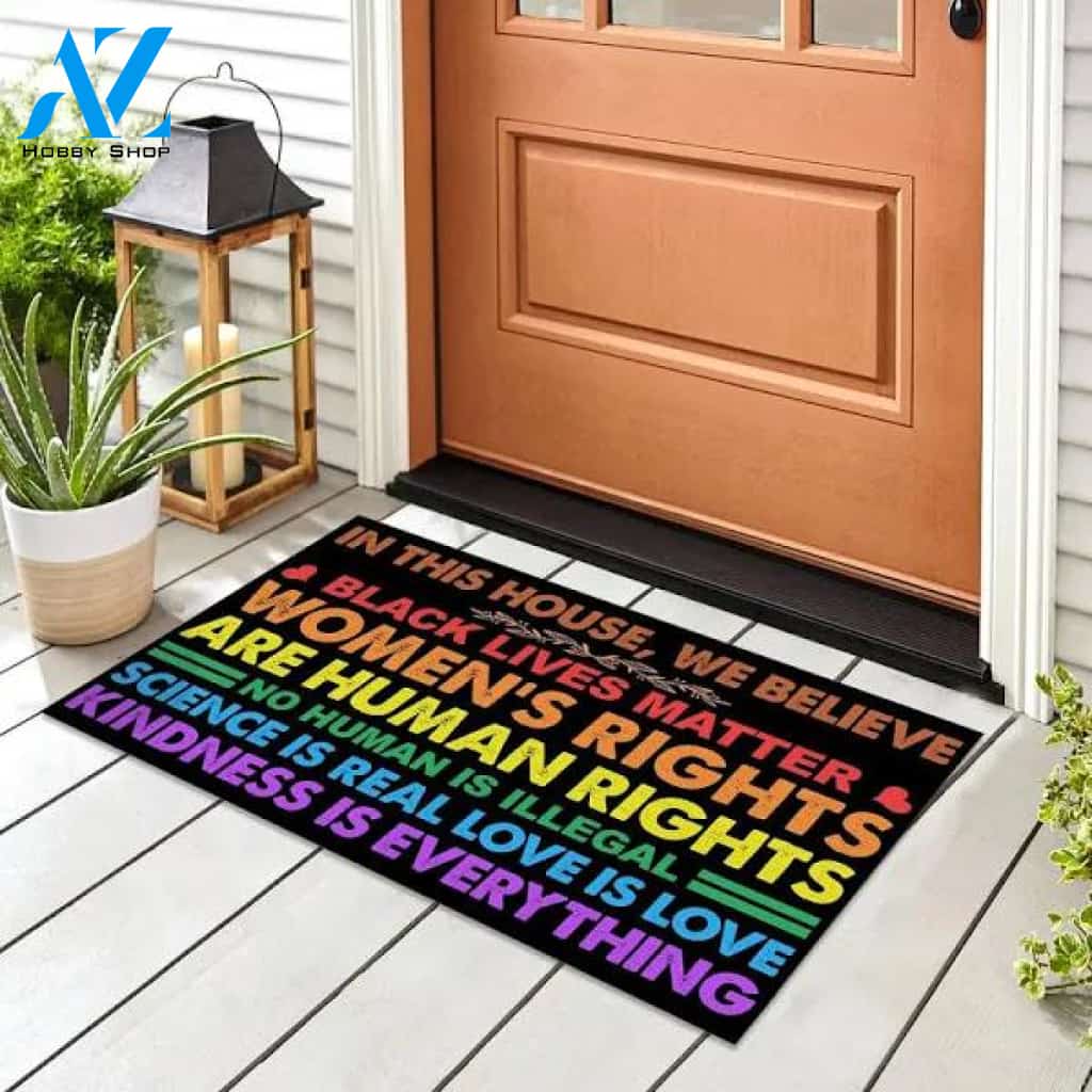 In This House We Believe Black Lives Matter Women's Rights Are Human Rights House Doormat - Outdoor Indoor Doormat