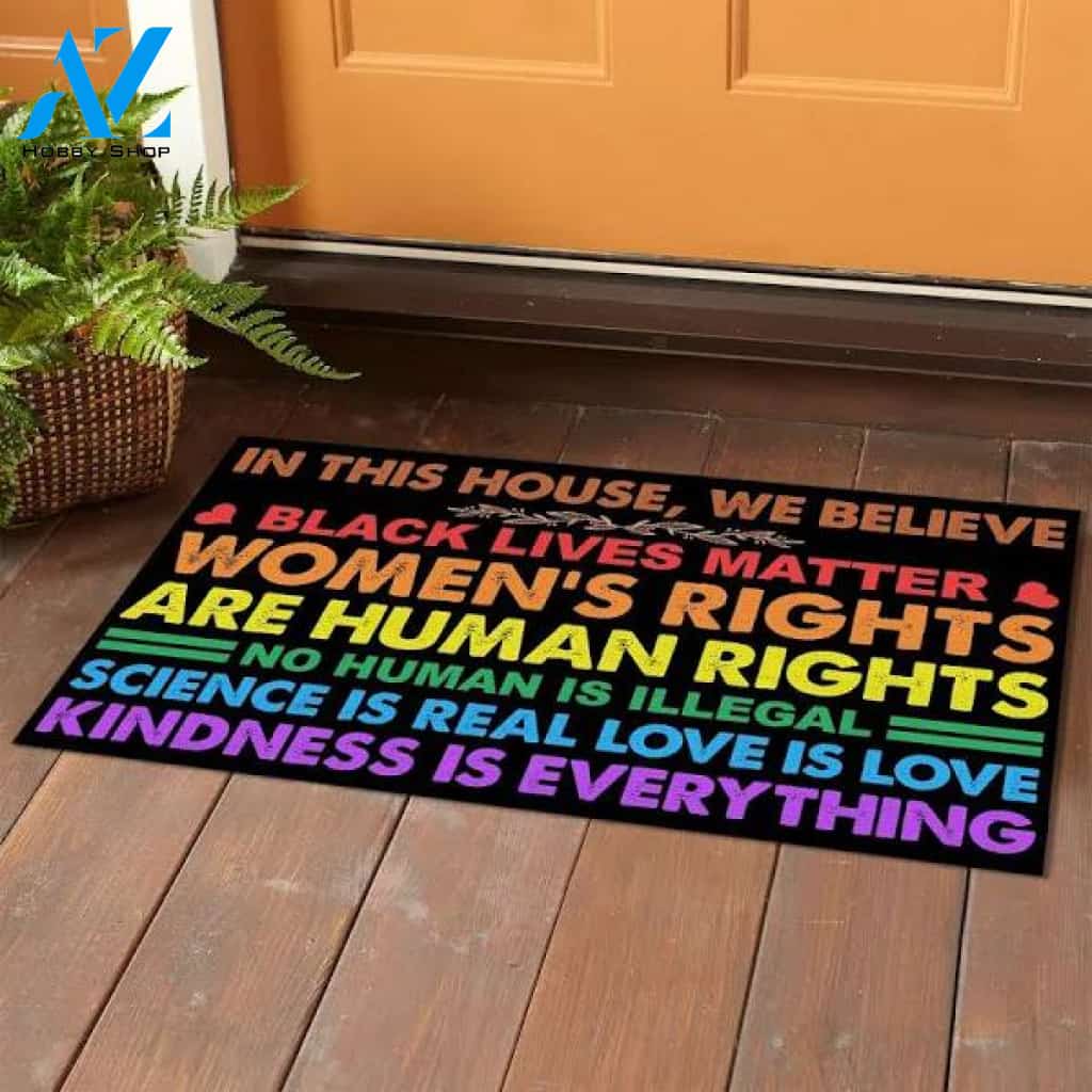 In This House We Believe Black Lives Matter Women's Rights Are Human Rights House Doormat - Outdoor Indoor Doormat