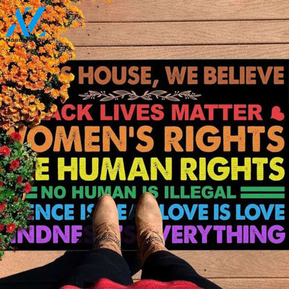 In This House We Believe Black Lives Matter Women's Rights Are Human Rights House Doormat - Outdoor Indoor Doormat