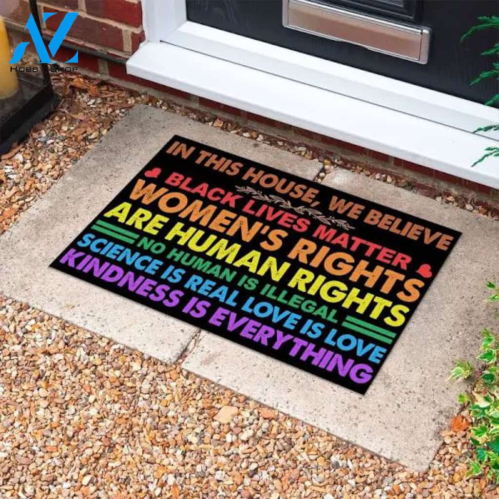 In This House We Believe Black Lives Matter Women's Rights Are Human Rights House Doormat - Outdoor Indoor Doormat