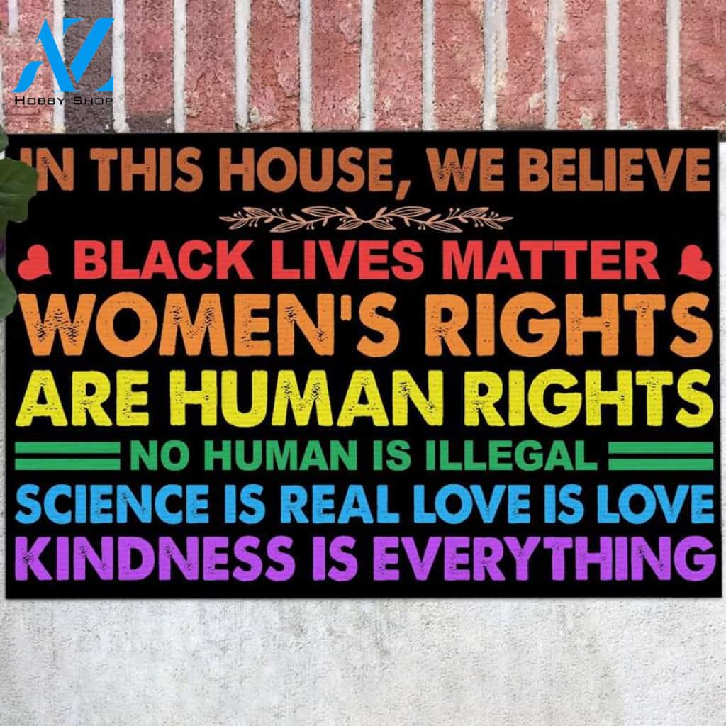 In This House We Believe Black Lives Matter Women's Rights Are Human Rights House Doormat