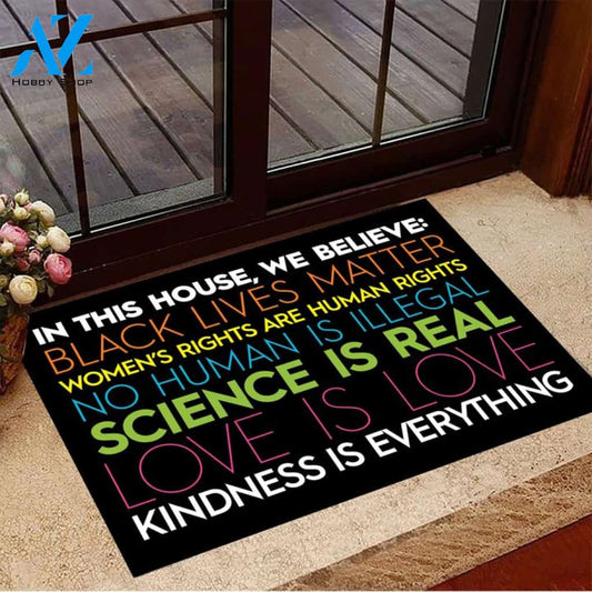 In This House We Believe Doormat Fight For Human Rights Kindness Is Everything Gifts For Bro Gift Home Decor Warm House Gift Welcome Mat Decor