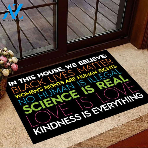 In This House We Believe Doormat Fight For Human Rights Kindness Is Everything Gifts For Bro Gift Home Decor Warm House Gift Welcome Mat Decor