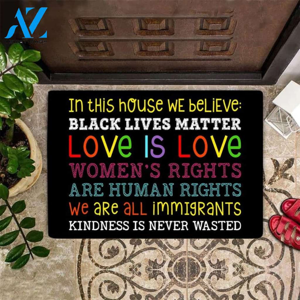 In This House We Believe Doormat, LGBT Human Right Kindness Best Doormat Indoor Outdoor Doormat Warm House Gift Welcome Mat Gift for Family Friends
