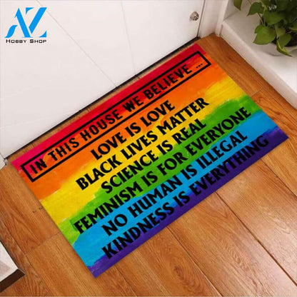 In This House We Believe – LGBT Easy Clean Welcome DoorMat | Felt And Rubber | 40x60 cm | 45x75 cm | 60x90 cm | Colorful | DO1139