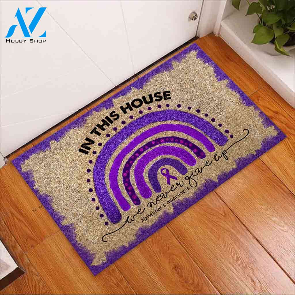 In This House We Never Give Up - Alzheimer Awareness Doormat, Gift For Family Friends Birthday Gift Home Decor Warm House Gift Welcome Mat
