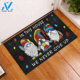 In This House We Never Give Up - Autism Awareness Doormat