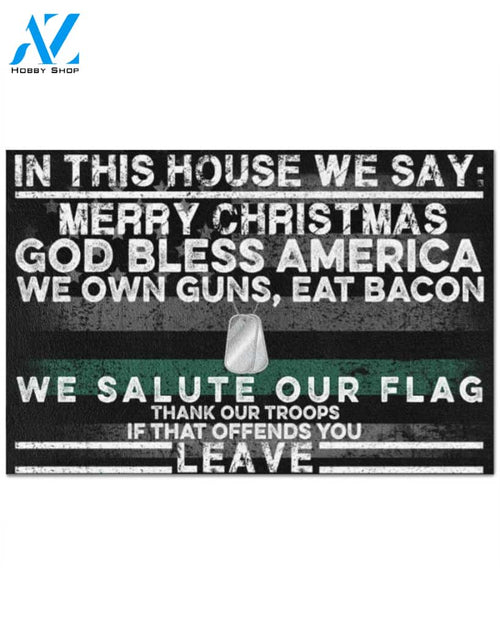 IN THIS HOUSE WE SAY MERRY CHRISTMAS DOOR MAT Indoor And Outdoor Doormat Warm House Gift Welcome Mat Gift For Veteran