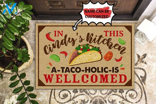 In This Kitchen A Taco-Holic-Is Welcomed Custom Doormat | Welcome Mat | House Warming Gift
