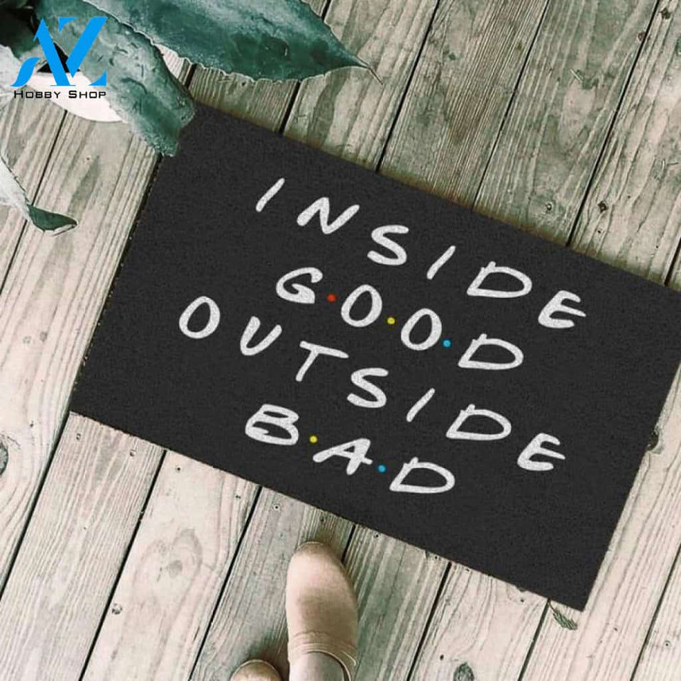 Inside good outside bad Doormat | Welcome Mat | House Warming Gift