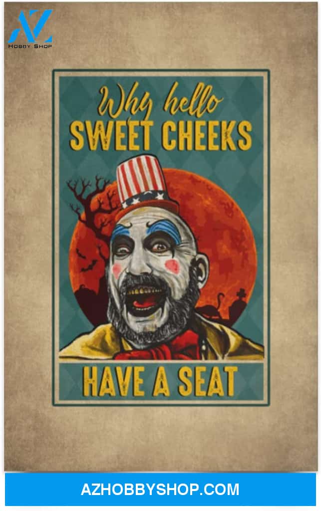 Inspiration Gift Why Hello Sweet Cheeks Have A Seat Captain Spaulding Funny Toilet