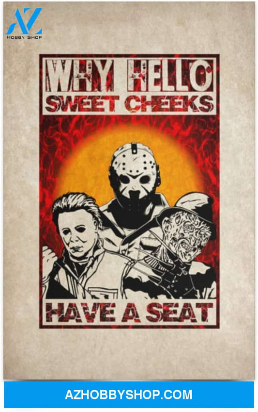 Inspiration Gift Why Hello Sweet Cheeks Have A Seat Freddy Jason Michael Horror