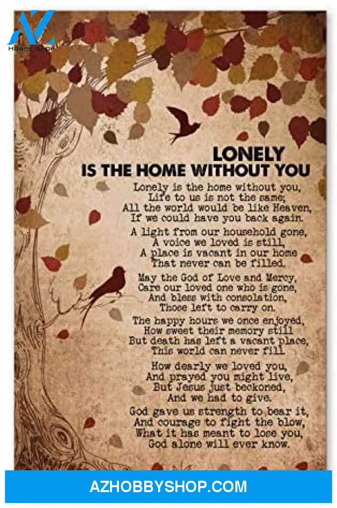 Inspirational Lonely Is The Home Without You Great Husband Gift Ideas Posters