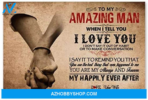 Inspirational To My Amazing Man For Husband Posters