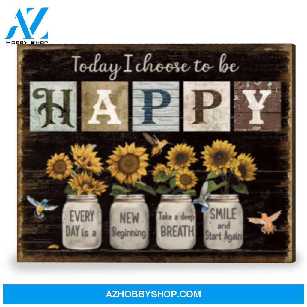 Inspirational Wall Art Sunflower Art Today I Choose To Be Happy