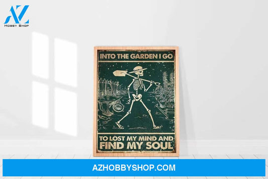 Into The Garden I Go To Lose My Mind And Find My Soul Canvas And Poster, Wall Decor Visual Art 1