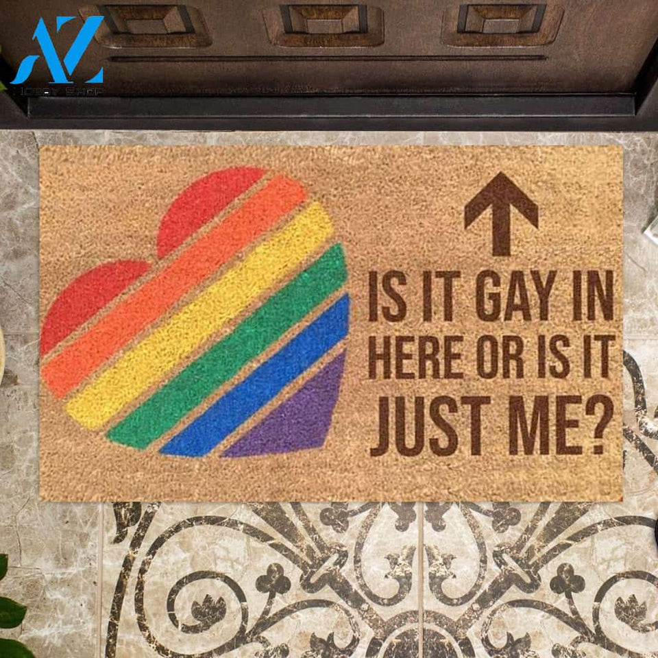 Is It Gay In Here Or Is It Just Me? LGBT Indoor And Outdoor Doormat Warm House Gift Welcome Mat Gift For Friend Gift For Family Birthday Gift
