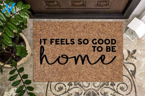 It Feels So Good to be Home Doormat | Welcome Mat | House Warming Gift