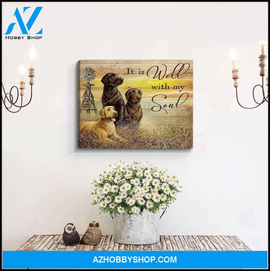 It Is Well With My Soul Labrador Retrievers Canvas Wall Art Decor