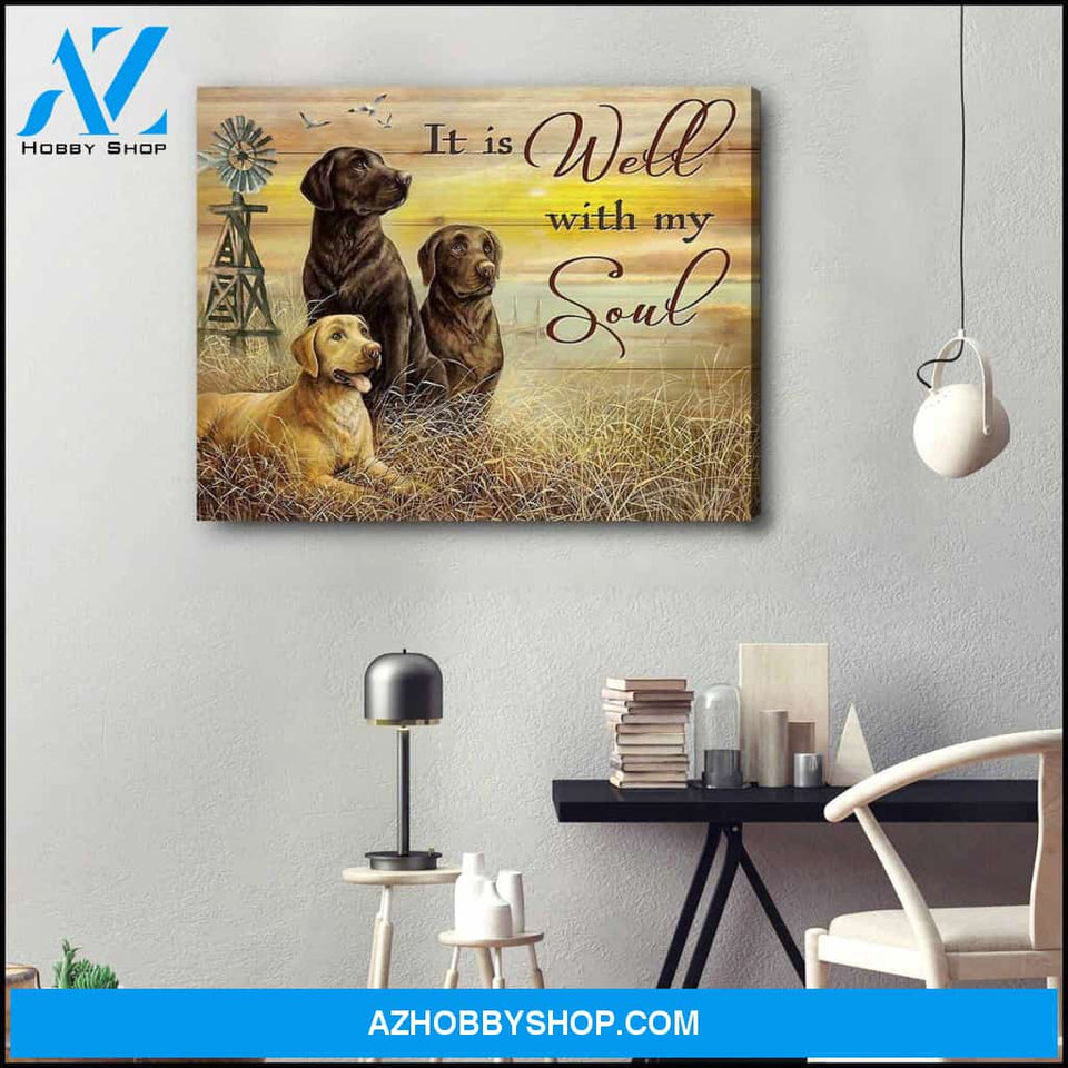 It Is Well With My Soul Labrador Retrievers Canvas Wall Art Decor
