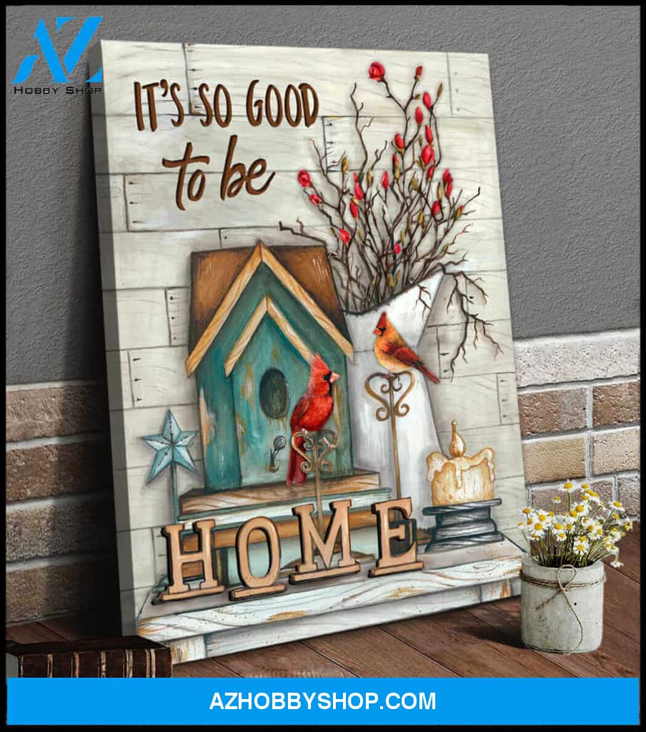 It So Good To Be Home Cardinal Canvas Wall Art Decor