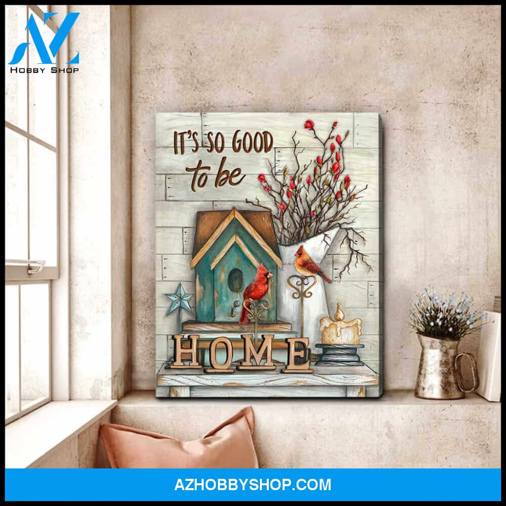 It So Good To Be Home Cardinal Canvas Wall Art Decor