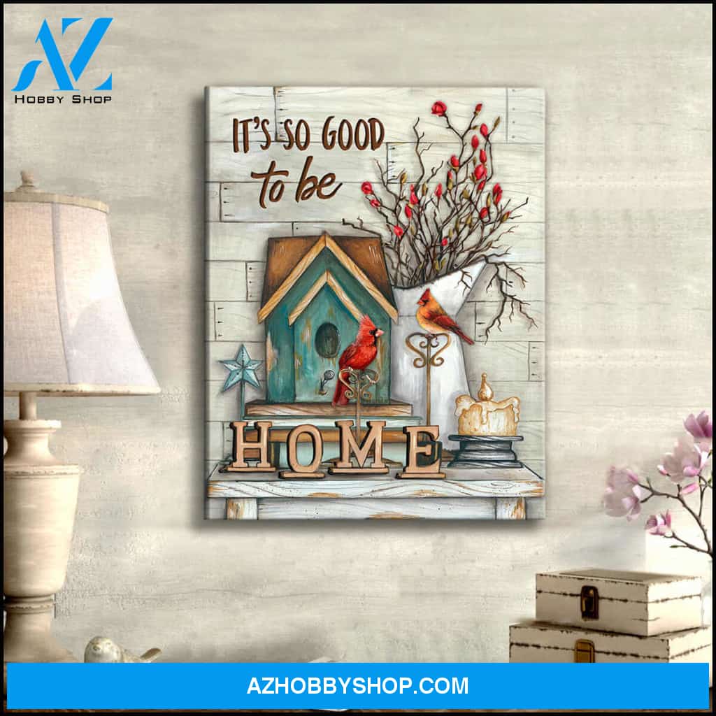 It So Good To Be Home Cardinal Canvas Wall Art Decor