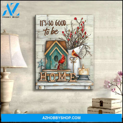 It So Good To Be Home Cardinal Canvas Wall Art Decor