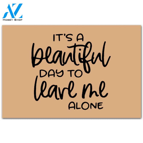 It's A Beautiful Day To Leave - Motivational Quote Funny Indoor And Outdoor Doormat Warm House Gift Welcome Mat Gift For Friend Family